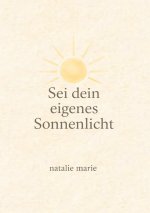Sei dein eigenes Sonnenlicht