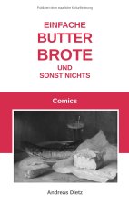 Einfache Butterbrote und sonst nichts