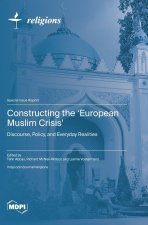 Constructing the 'European Muslim Crisis'