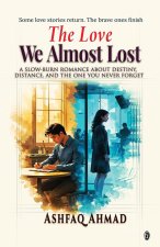 The Love We Almost Lost