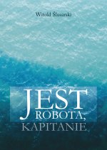 Jest robota, kapitanie