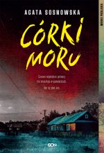 Córki moru. Mroki Podlasia. Tom 1