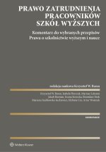 Prawo zatrudnienia pracowników szkół wyższych. Komentarz do wybranych przepisów ustawy. Prawo o szko