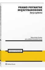 Prawo prywatne międzynarodowe. Zarys systemu