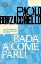 Bada a come parli. Corso rapido ed efficace di intelligenza linguistica con esercizi