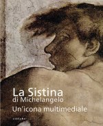 Sistina di Michelangelo. Un’icona multimediale
