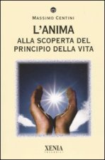 anima. Alla scoperta del principio della vita