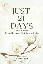 Just 21 Days