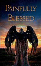 Painfully Blessed