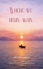 Where we begin again. Lets find our way back.