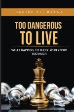 Too Dangerous to Live
