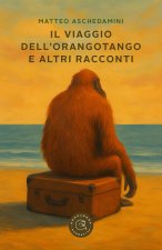 viaggio dell'orangotango e altri racconti