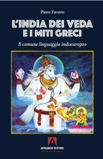 India dei Veda e i miti greci. Il comune linguaggio indoeuropeo