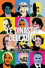 dinastie dell'auto. I padri dell'automobile raccontati da figli e nipoti