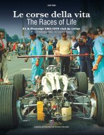 corse della vita. F1 & prototipi 1965-1970 visti da vicino-The races of life. F1 & prototypes 1965-1970 inside views