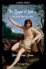 The Gospel of Lazarus (The Disciple Whom Jesus Loved)