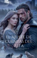 El ajuste de cuentas del Alfa