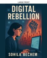 Digital Rebellion