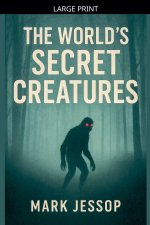 The World's Secret Creatures