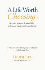 A Life Worth Choosing