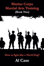 Marine Corps Martial Arts Training (book two)