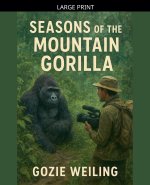 Seasons of the Mountain Gorilla
