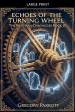Echoes of the Turning Wheel