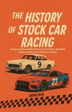 The History of Stock Car Racing
