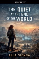 The Quiet at the End of the World