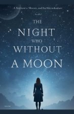 THE NIGHT WITHOUT A MOON