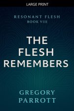 The Flesh Remembers