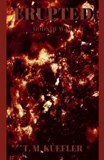 Erupted