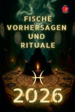 Fische Vorhersagen und Rituale 2026