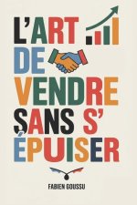 L'Art de Vendre Sans S'épuiser