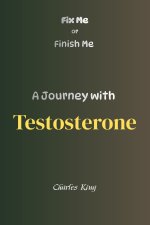 A Journey with Testosterone
