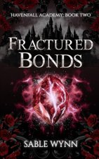 Fractured Bonds