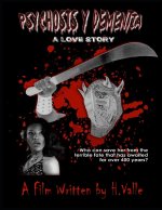 Psychosis Y Dementia - A Love Story Film