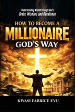 How To Become A Millionaire God's Way