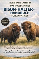 DAS VOLLSTÄNDIGE BISON-HALTER-HANDBUCH FÜR ANFÄNGER
