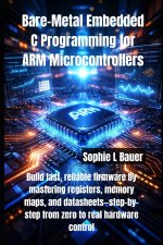 Bare-Metal Embedded C Programming for ARM Microcontrollers