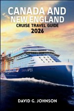 CANADA AND NEW ENGLAND CRUISE GUIDE 2026