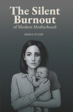 The Silent Burnout of Modern Motherhood