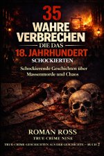 35 wahre Verbrechen, die das 18. Jahrhundert schockierten