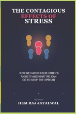 THE CONTAGIOUS EFFECTS OF STRESS