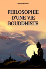 Philosophie d'une vie bouddhiste