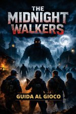 THE MIDNIGHT WALKERS GUIDA AL GIOCO