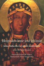 BŁOGOSŁAWIONE JEST JEJ IMIĘ