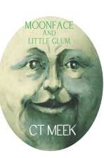 Moonface And Little Glum