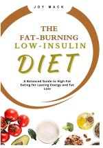 THE FAT-BURNING LOW-INSULIN DIET