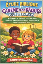 ÉTUDE BIBLIQUE DU CARÊME ET DE P QUES POUR LES ENFANTS